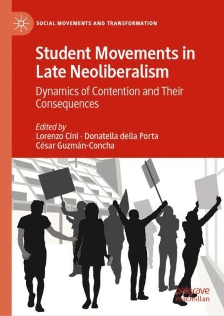 Cesar Guzman-Concha, Donatella della Porta, Lorenzo Cini - Student Movements in Late Neoliberalism, E-bok