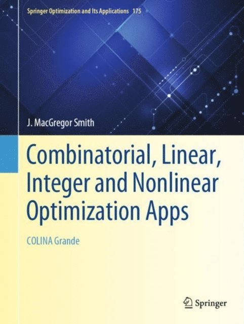 J. MacGregor Smith - Combinatorial, Linear, Integer and Nonlinear Optimization Apps, E-bok