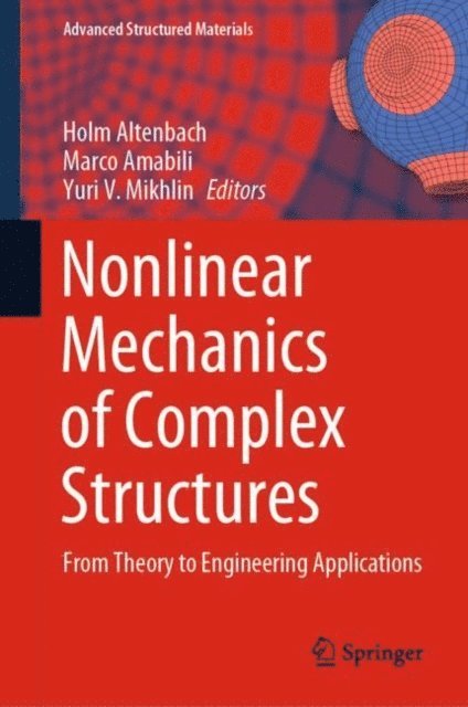 Yuri V. Mikhlin, Marco Amabili, Holm Altenbach - Nonlinear Mechanics of Complex Structures, E-bok
