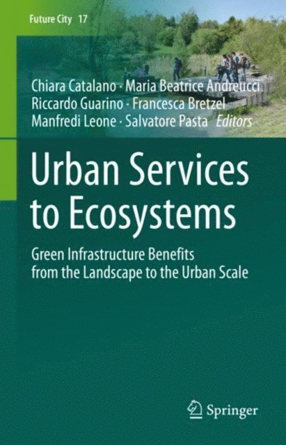 Salvatore Pasta, Manfredi Leone, Francesca Bretzel, Riccardo Guarino, Maria Beatrice Andreucci, Chiara Catalano - Urban Services to Ecosystems, E-bok
