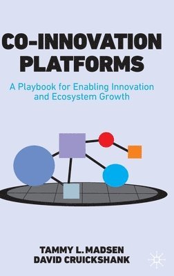 Co-Innovation Platforms av Tammy L Madsen, David Cruickshank