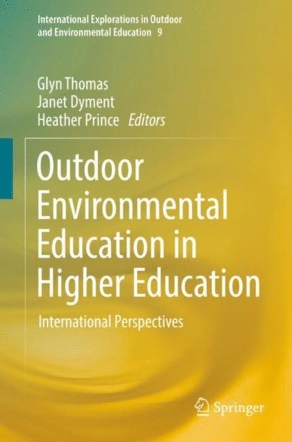 Heather Prince, Janet Dyment, Glyn Thomas - Outdoor Environmental Education in Higher Education, E-bok