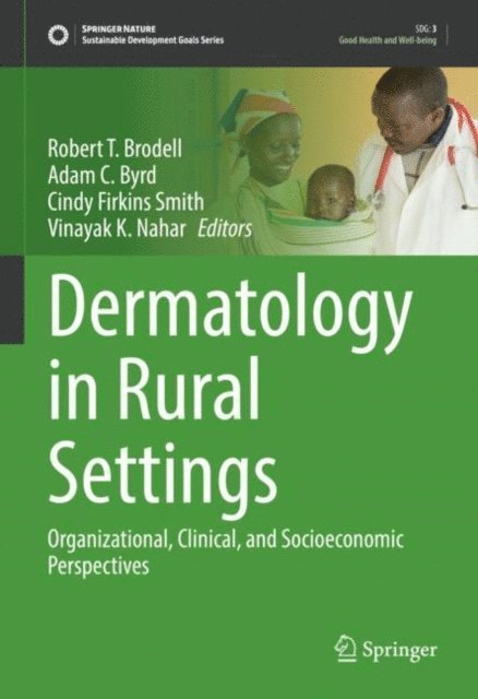Vinayak K. Nahar, Cindy Firkins Smith, Adam C. Byrd, Robert T. Brodell - Dermatology in Rural Settings, E-bok