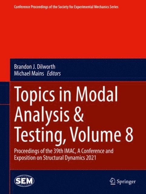 Michael Mains, Brandon J. Dilworth - Topics in Modal Analysis & Testing, Volume 8, E-bok