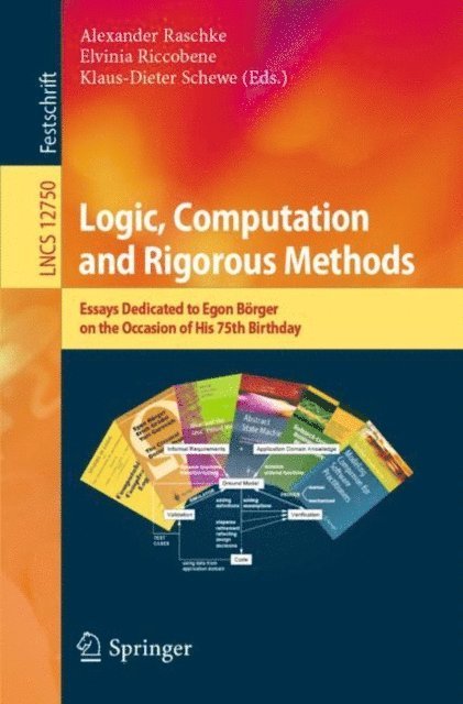 Klaus-Dieter Schewe, Elvinia Riccobene, Alexander Raschke - Logic, Computation and Rigorous Methods, E-bok