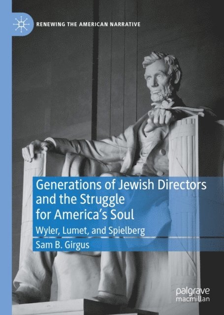 Sam B. Girgus - Generations of Jewish Directors and the Struggle for America's Soul, E-bok