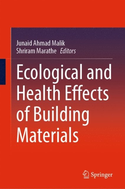 Shriram Marathe, Junaid Ahmad Malik - Ecological and Health Effects of Building Materials, E-bok