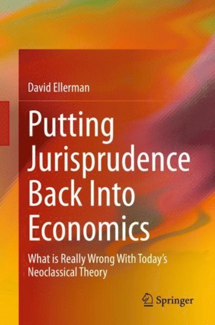 David Ellerman - Putting Jurisprudence Back Into Economics, E-bok