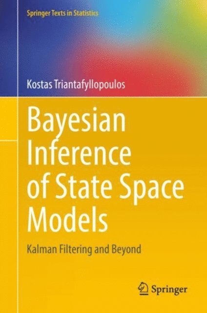 Kostas Triantafyllopoulos - Bayesian Inference of State Space Models, E-bok. Tillgänglighet: Lägg i varukorg