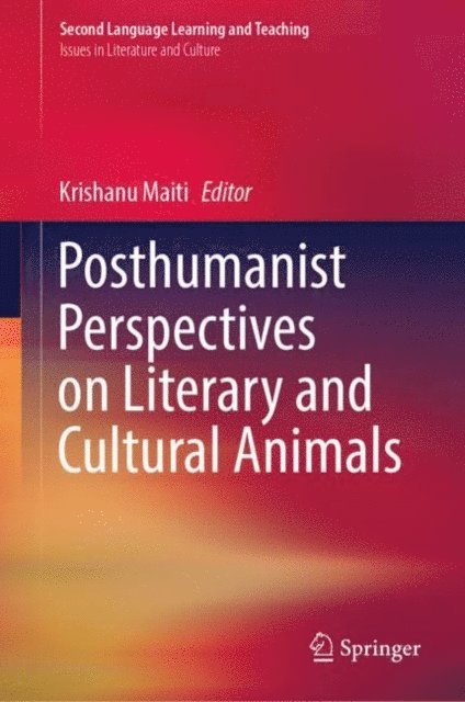 Krishanu Maiti - Posthumanist Perspectives on Literary and Cultural Animals, E-bok