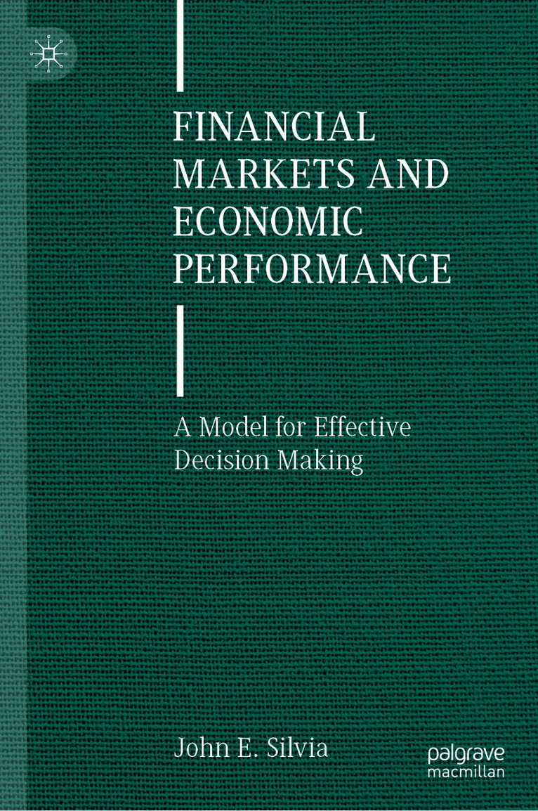 John E. Silvia - Financial Markets and Economic Performance, Inbunden