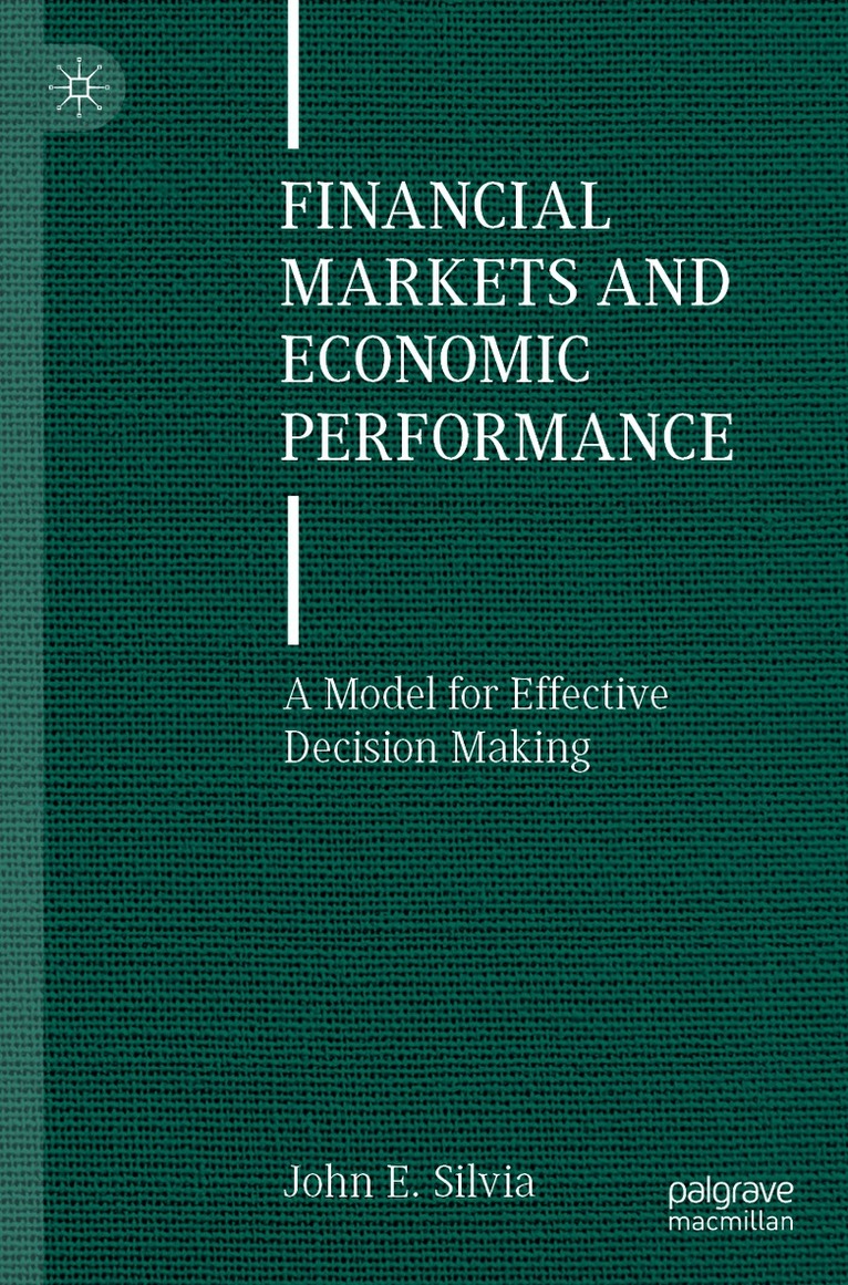 John E. Silvia - Financial Markets and Economic Performance, Häftad