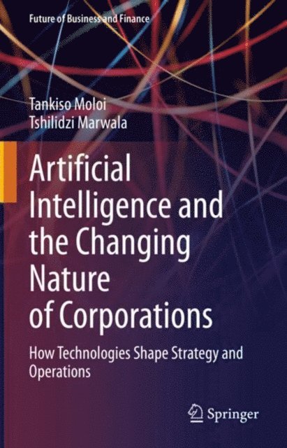 Tshilidzi Marwala, Tankiso Moloi - Artificial Intelligence and the Changing Nature of Corporations, E-bok