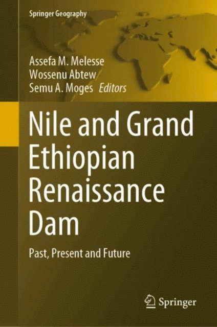 Semu A. Moges, Wossenu Abtew, Assefa M. Melesse - Nile and Grand Ethiopian Renaissance Dam, E-bok