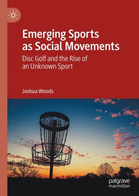 Joshua Woods - Emerging Sports as Social Movements, E-bok
