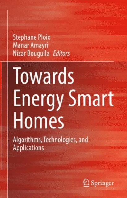 Nizar Bouguila, Manar Amayri, Stephane Ploix - Towards Energy Smart Homes, E-bok