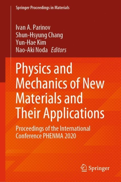 Nao-Aki Noda, Yun-Hae Kim, Shun-Hsyung Chang, Ivan A. Parinov - Physics and Mechanics of New Materials and Their Applications, E-bok