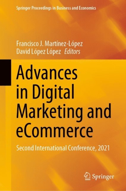 David Lopez Lopez, Francisco J. Martinez-Lopez - Advances in Digital Marketing and eCommerce, E-bok