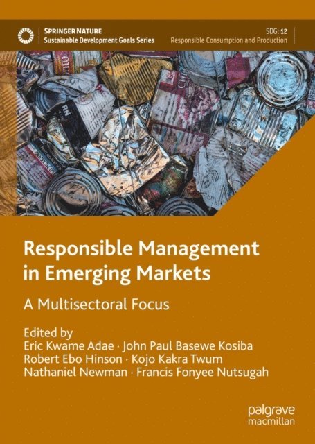 Francis Fonyee Nutsugah, Nathaniel Newman, Kojo Kakra Twum, Robert Ebo Hinson, John Paul Basewe Kosiba, Eric Kwame Adae - Responsible Management in Emerging Markets, E-bok