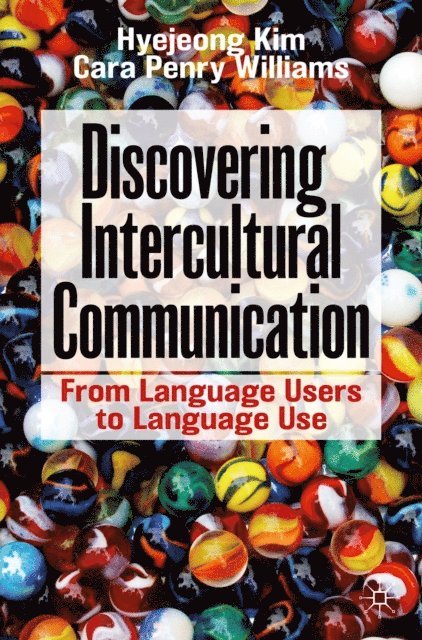 Cara Penry Williams, Hyejeong Kim - Discovering Intercultural Communication, E-bok