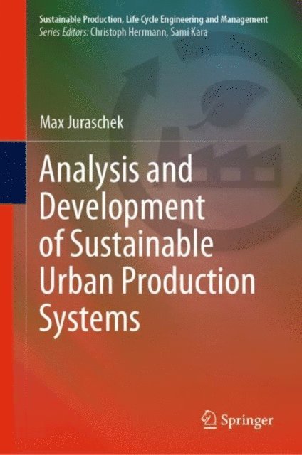 Max Juraschek - Analysis and Development of Sustainable Urban Production Systems, E-bok
