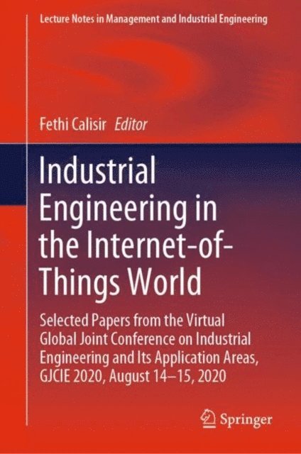 Fethi Calisir - Industrial Engineering in the Internet-of-Things World, E-bok