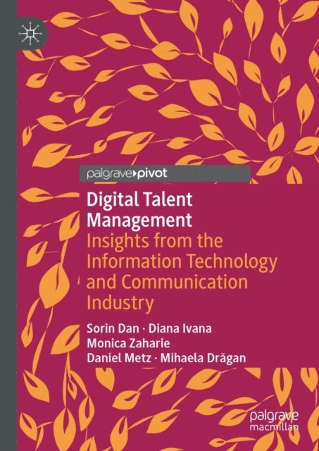Mihaela Dragan, Daniel Metz, Monica Zaharie, Diana Ivana, Sorin Dan - Digital Talent Management, E-bok