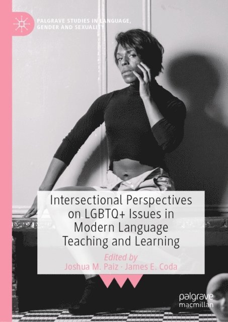 James E. Coda, Joshua M. Paiz - Intersectional Perspectives on LGBTQ+ Issues in Modern Language Teaching and Learning, E-bok