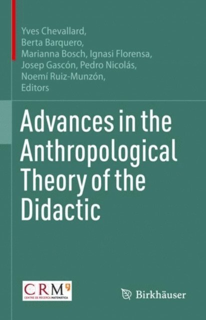 Noemi Ruiz-Munzon, Pedro Nicolas, Josep Gascon, Ignasi Florensa, Marianna Bosch, Berta Barquero, Yves Chevallard - Advances in the Anthropological Theory of the Didactic, E-bok