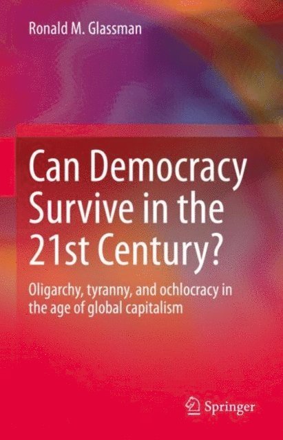 Ronald M. Glassman - Can Democracy Survive in the 21st Century?, E-bok