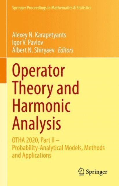 Albert N. Shiryaev, Igor V. Pavlov, Alexey N. Karapetyants - Operator Theory and Harmonic Analysis, E-bok