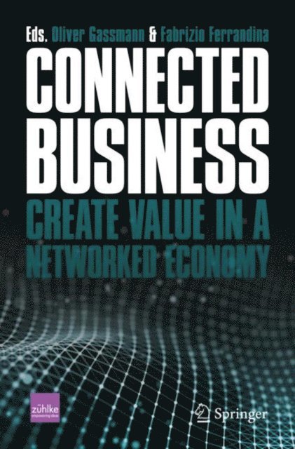 Fabrizio Ferrandina, Oliver Gassmann - Connected Business, E-bok