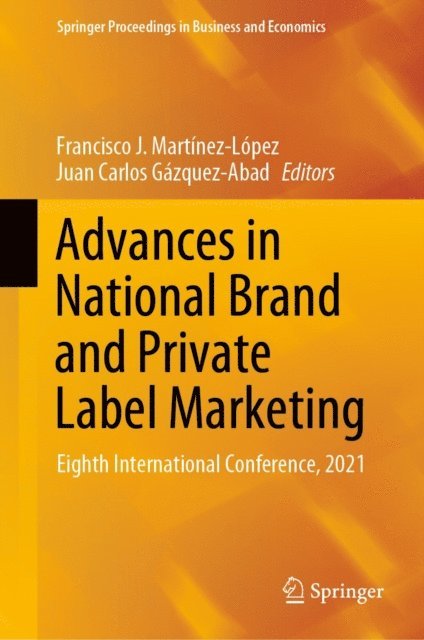 Juan Carlos Gazquez-Abad, Francisco J. Martinez-Lopez - Advances in National Brand and Private Label Marketing, E-bok