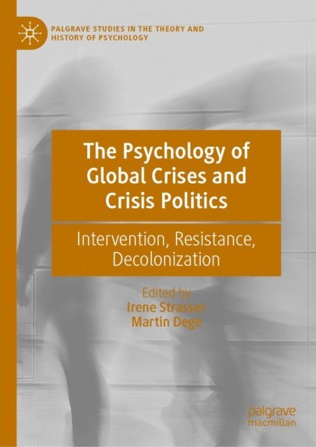 Martin Dege, Irene Strasser - Psychology of Global Crises and Crisis Politics, E-bok