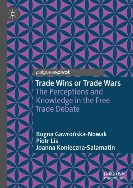 Joanna Konieczna-Salamatin, Piotr Lis, Bogna Gawronska-Nowak - Trade Wins or Trade Wars, E-bok