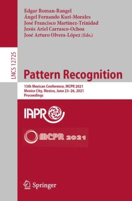 Jose Arturo Olvera-Lopez, Jesus Ariel Carrasco-Ochoa, Jose Francisco Martinez-Trinidad, Angel Fernando Kuri-Morales, Edgar Roman-Rangel - Pattern Recognition, E-bok