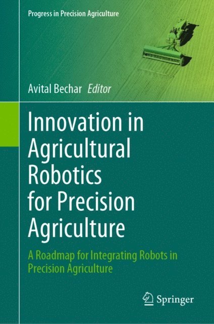 Avital Bechar - Innovation in Agricultural Robotics for Precision Agriculture, E-bok