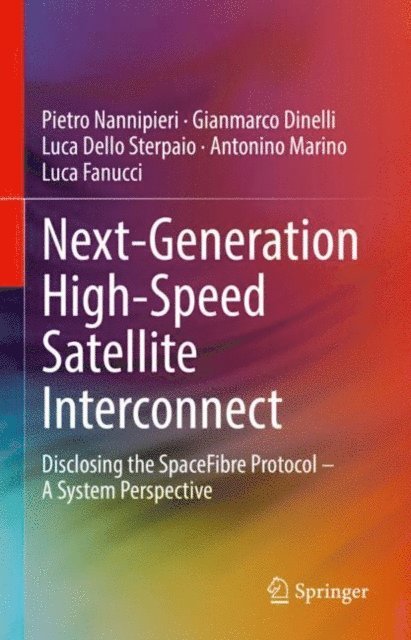 Luca Fanucci, Antonino Marino, Luca Dello Sterpaio, Gianmarco Dinelli, Pietro Nannipieri - Next-Generation High-Speed Satellite Interconnect, E-bok