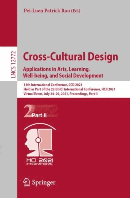 Pei-Luen Patrick Rau - Cross-Cultural Design. Applications in Arts, Learning, Well-being, and Social Development, E-bok