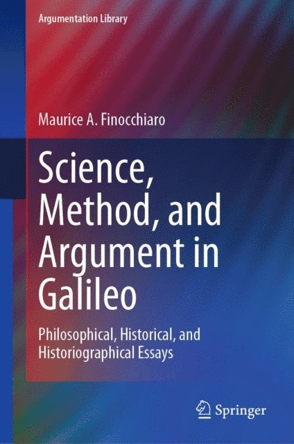 Maurice A. Finocchiaro - Science, Method, and Argument in Galileo, E-bok