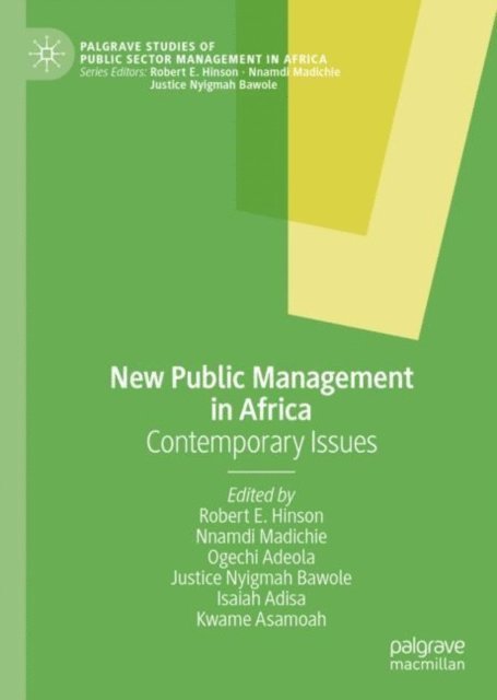 Kwame Asamoah, Isaiah Adisa, Justice Nyigmah Bawole, Ogechi Adeola, Nnamdi Madichie, Robert E. Hinson - New Public Management in Africa, E-bok