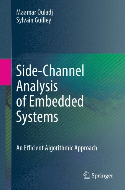 Sylvain Guilley, Maamar Ouladj - Side-Channel Analysis of Embedded Systems, E-bok