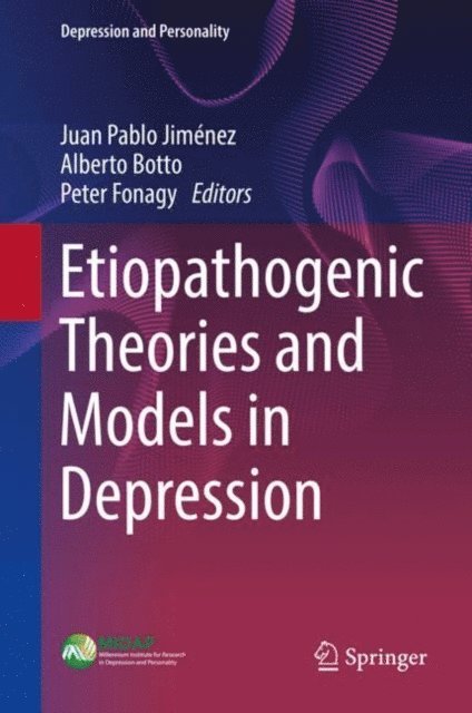 Peter Fonagy, Alberto Botto, Juan Pablo Jimenez - Etiopathogenic Theories and Models in Depression, E-bok
