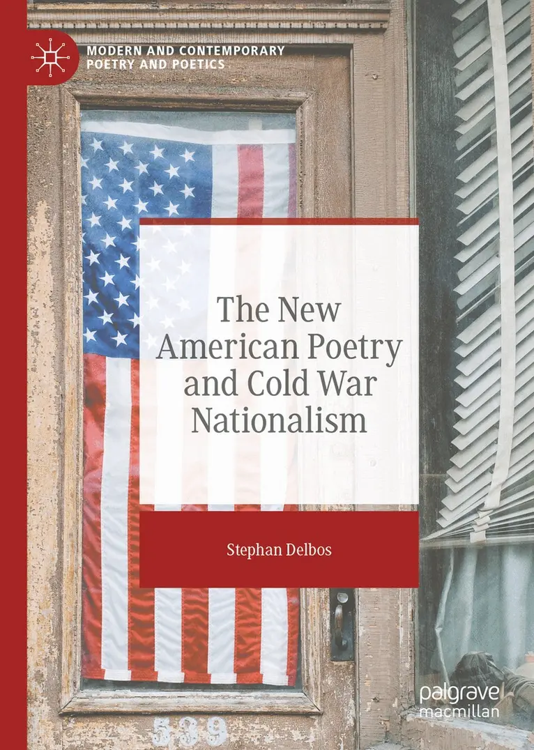 Stephan Delbos - New American Poetry and Cold War Nationalism, Inbunden. Tillgänglighet: Lägg i varukorg