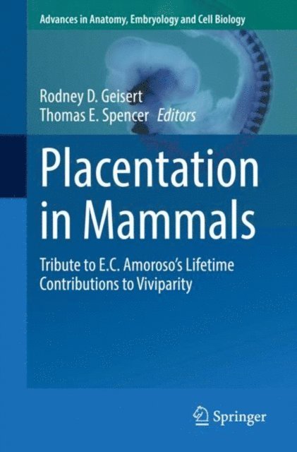 Thomas Spencer, Rodney D. Geisert - Placentation in Mammals, E-bok