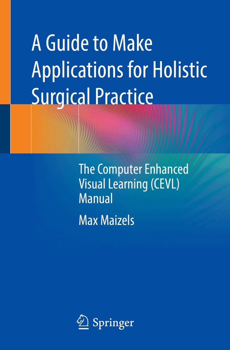 Max Maizels - Guide to Make Applications for Holistic Surgical Practice, Häftad