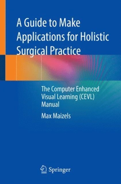 Max Maizels - Guide to Make Applications for Holistic Surgical Practice, E-bok
