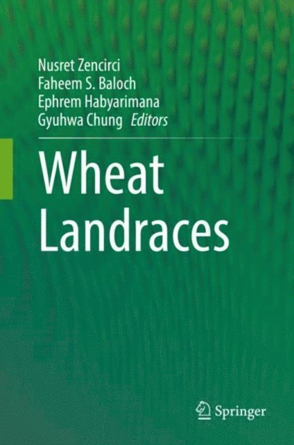 Gyuhwa Chung, Ephrem Habyarimana, Faheem S. Baloch, Nusret Zencirci - Wheat Landraces, E-bok