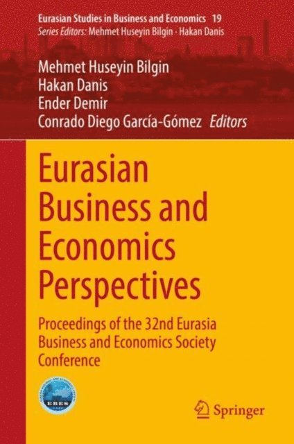 Conrado Diego Garcia-Gomez, Ender Demir, Hakan Danis, Mehmet Huseyin Bilgin - Eurasian Business and Economics Perspectives, E-bok