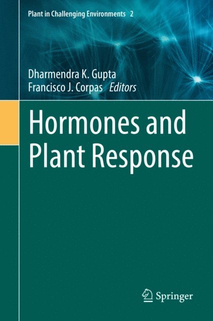 Francisco J. Corpas, Dharmendra K. Gupta - Hormones and Plant Response, E-bok